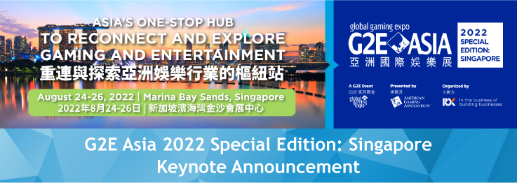 G2E Asia 2022 Special Edition: Singapore Keynote Announcement